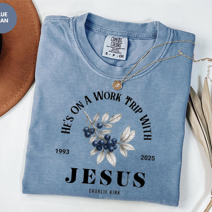 He's On A Work Trip with Jesus Comfort Colors T-Shirt, Christian Quote Shirt, Faith-Inspired Apparel, Erika Kirk Design